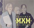 V�stava Fenom�n MXM